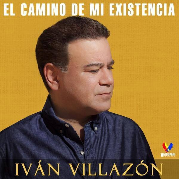 Iván Villazón - El Camino De Mi Existencia - front